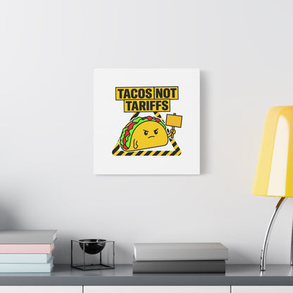 Tacos Not Tariffs Canvas | political taco pun, protest typography