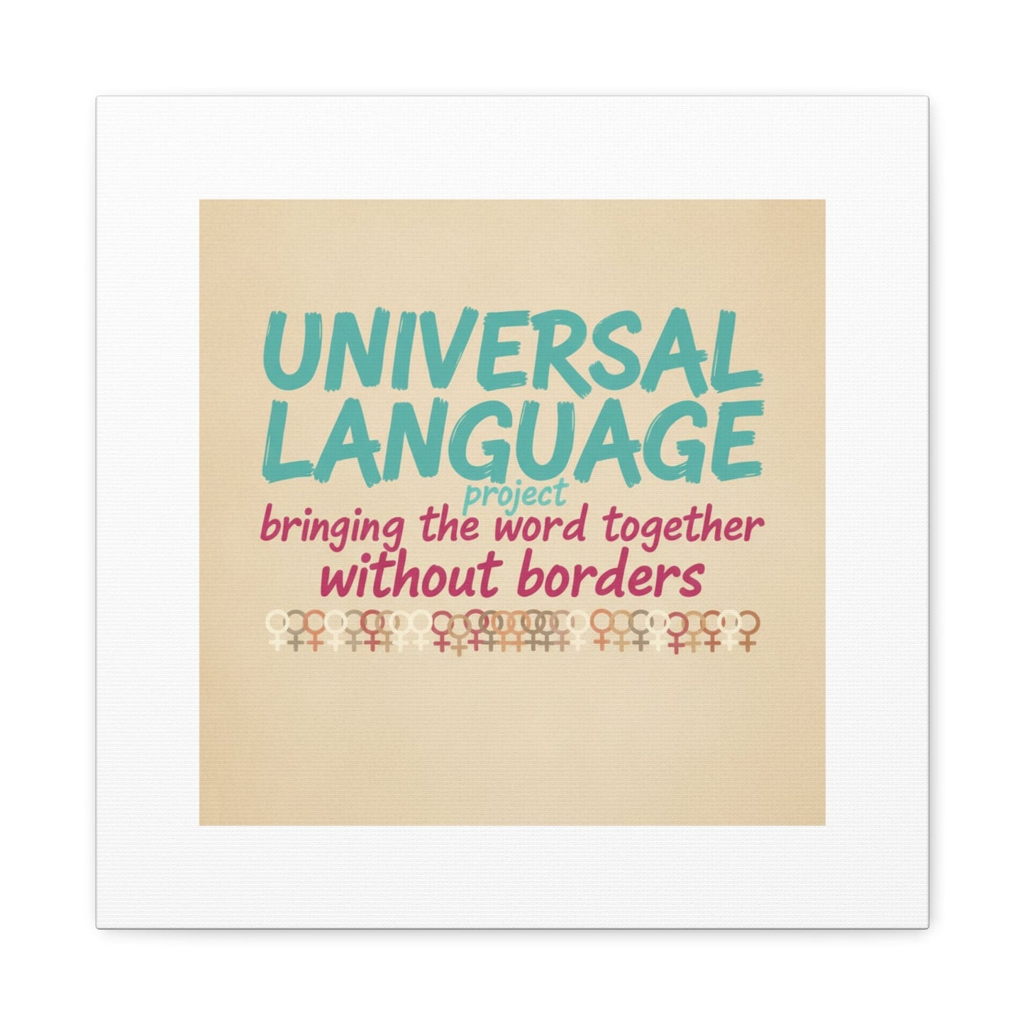 Universal Language Canvas | empowerment slogan, equality wall art