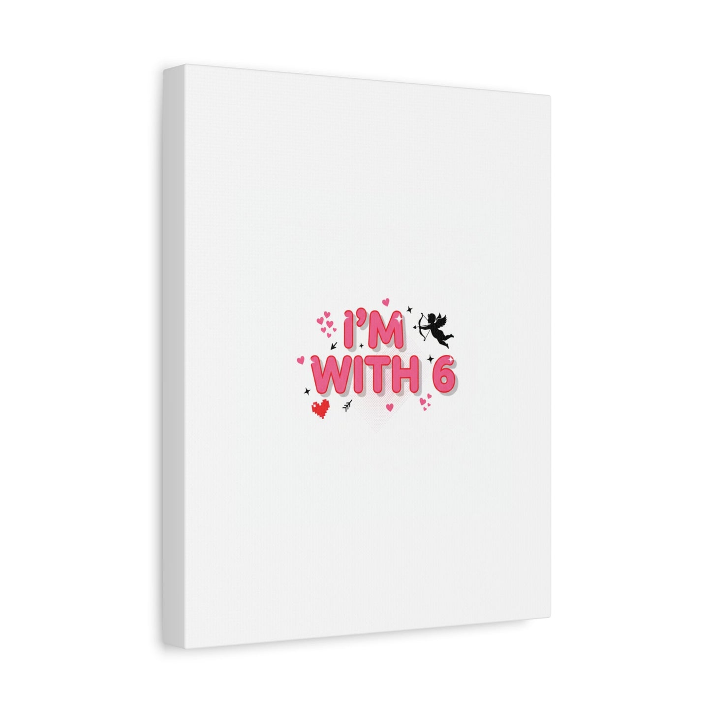 Valentine's 'I with 6 for 7' Meme Matte Canvas Art