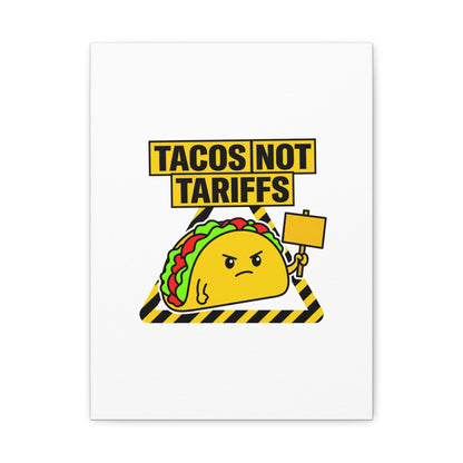 Tacos Not Tariffs Canvas | political taco pun, protest typography