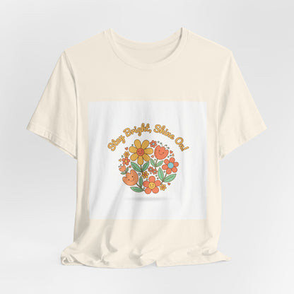 Sunny Bright Shine On tee | Hope Shirt, Radical Optimism Aesthetic