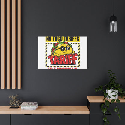 No Taco Tariffs Canvas | political taco pun, tariff backtrack protest typography