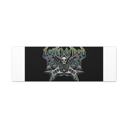 Love My Dog metal font Canvas | gothic wellness quote, edgy self-care merch