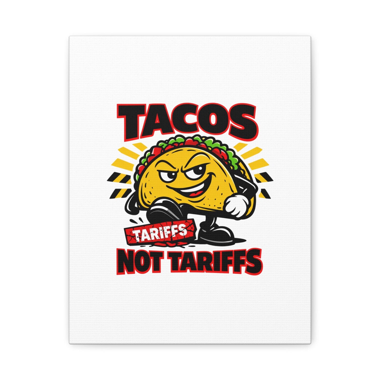 Tacos Not Tariffs Canvas | political taco pun, tariff backtrack meme