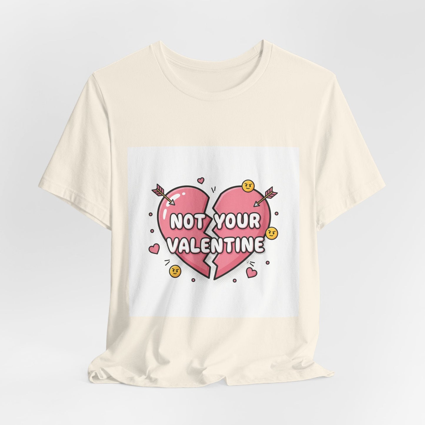 Not Your Valentine T-Shirt | ironic valentines, sarcastic hearts