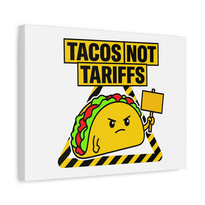 Tacos Not Tariffs Canvas | political taco pun, protest typography