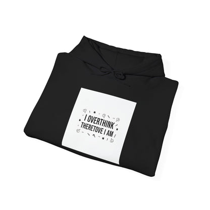 I Overthink Therefore I Am Hoodie | Sarcastic Hoodie, Self-Deprecating Quote