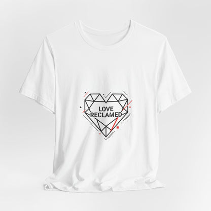 Love Reclamed Unisex Jersey Short Sleeve Tee