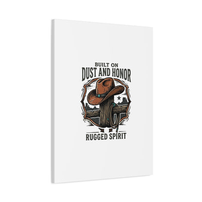 Built on Dust and Honor Canvas | Western cowboy, vintage Americana
