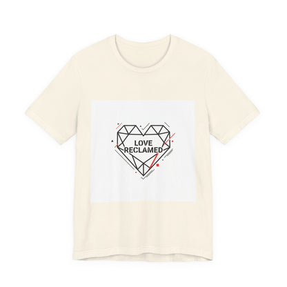 Love Reclamed Unisex Jersey Short Sleeve Tee