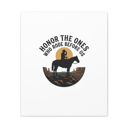 Honor the Ones Who Rode Before Us Canvas | Western, Cowboy, Vintage Americana