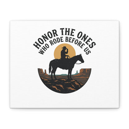 Honor the Ones Who Rode Before Us Canvas | Western, Cowboy, Vintage Americana