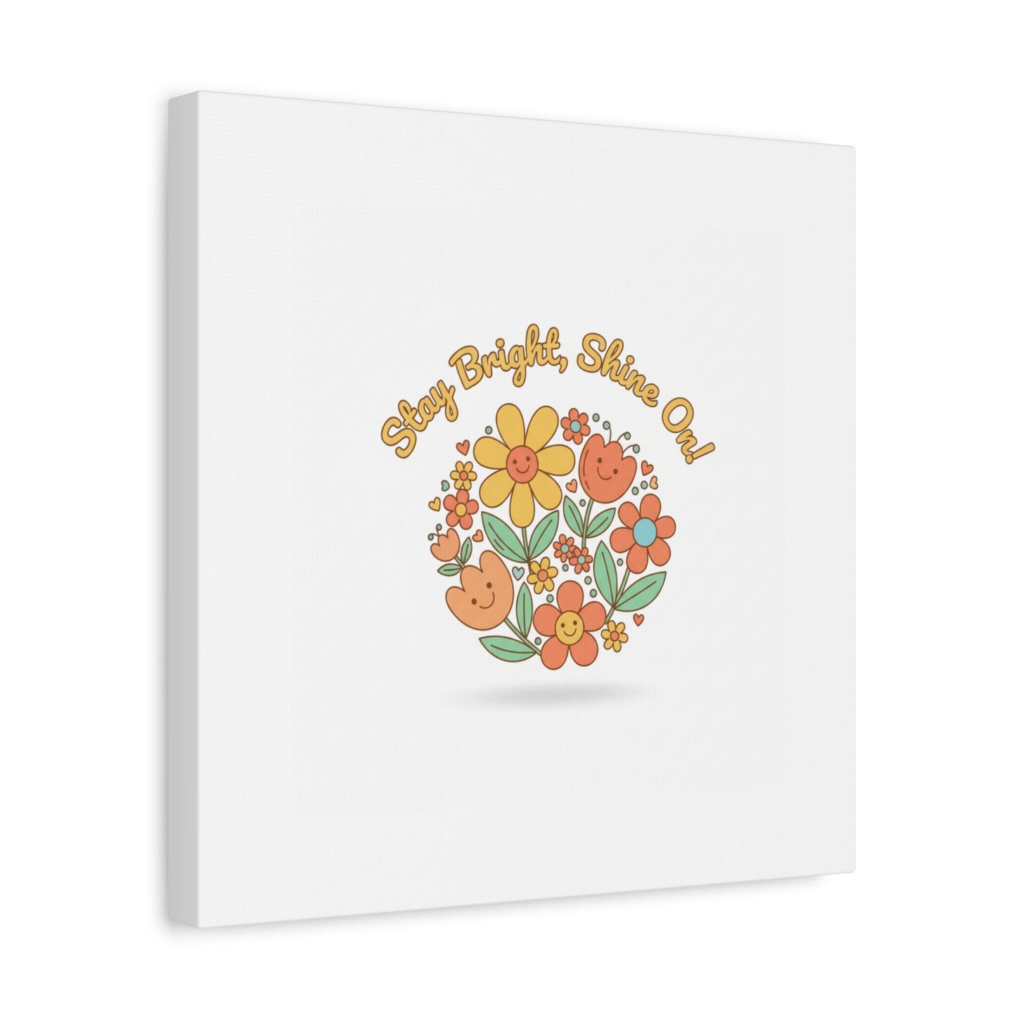 Stay Bright Shine On Canvas | Hopecore, Radical Optimism Wall Art