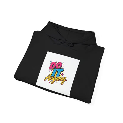 Do It Anyway Hoodie | Maximalist Typography, Bold Stacked Type