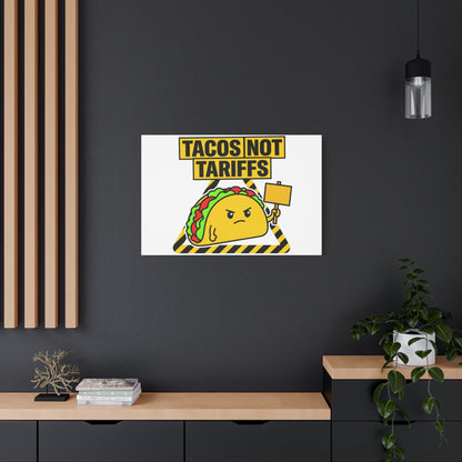 Tacos Not Tariffs Canvas | political taco pun, protest typography
