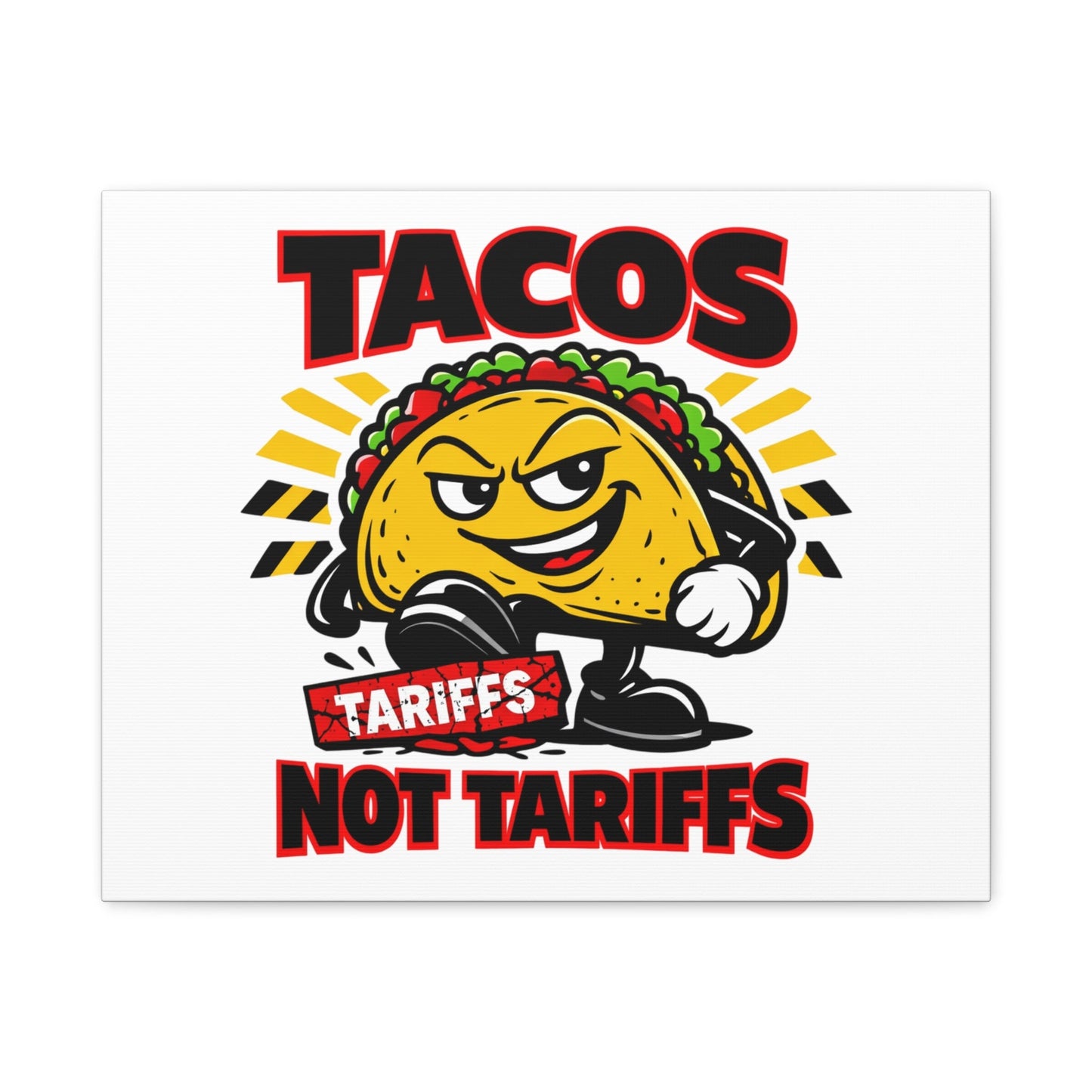Tacos Not Tariffs Canvas | political taco pun, tariff backtrack meme