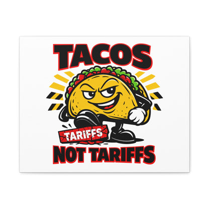Tacos Not Tariffs Canvas | political taco pun, tariff backtrack meme