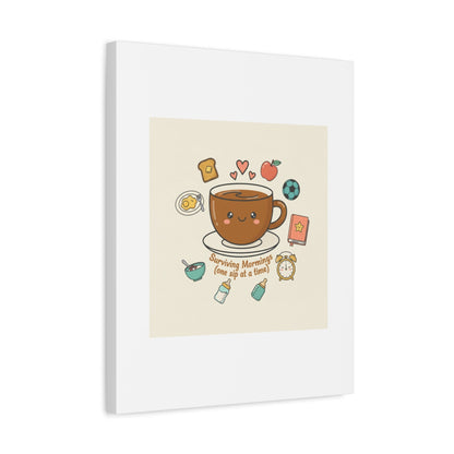 Surviving Mornings (One Sip at a Time) Canvas | Parenting Morning Humor, Coffee & Kids