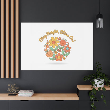 Stay Bright Shine On Canvas | Hopecore, Radical Optimism Wall Art