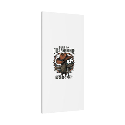 Built on Dust and Honor Canvas | Western cowboy, vintage Americana