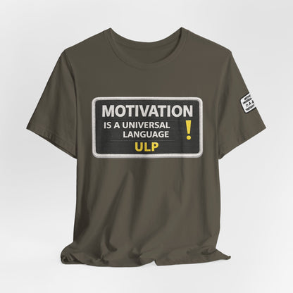 Motivation Is A Universal Language Tee — Inspirational Graphic T-Shirt