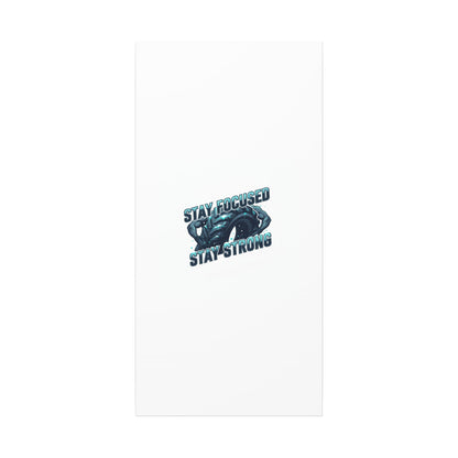 Stay Focused Stay Strong Canvas | Winter Workout Motivational Wall Art