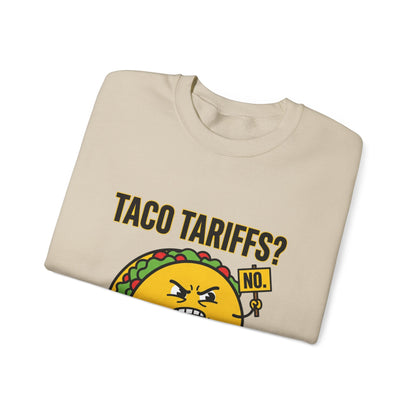 Taco Tariffs? Hard Shell No. Sweatshirt | Political Taco Pun, Protest Typography