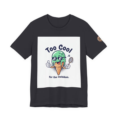 Too Cool Ice Cream Tee – 'Too Cool for the melldom.' Graphic Shirt