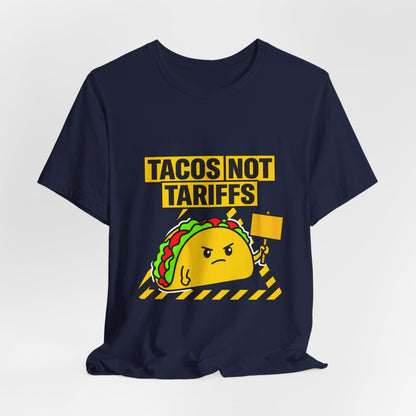 Tacos Not Tariffs Tee | political taco pun, protest typography