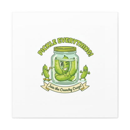 Pickle Everything! Matte Canvas | Brine Design, Pickle Lover Art