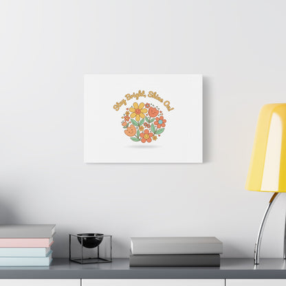 Stay Bright Shine On Canvas | Hopecore, Radical Optimism Wall Art