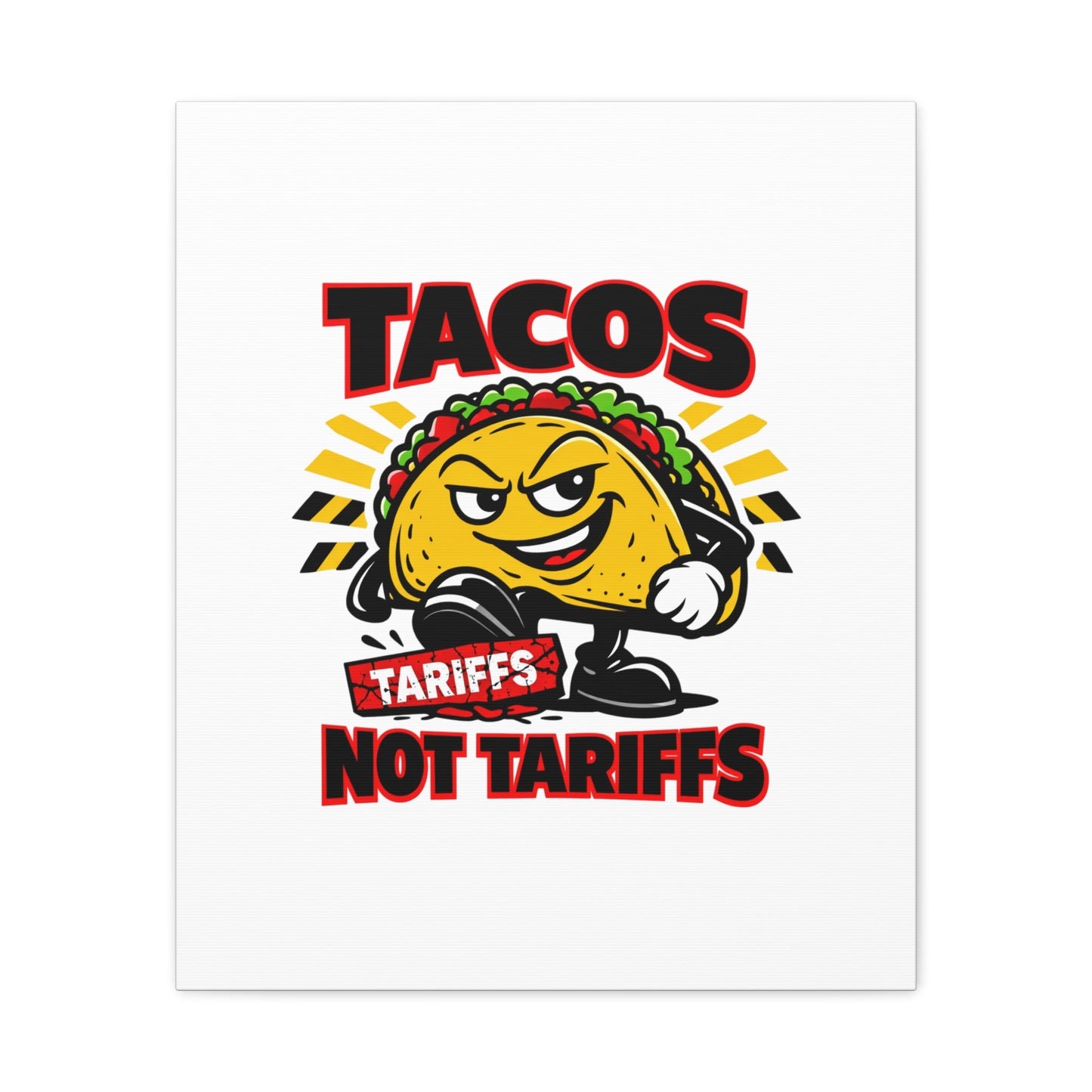 Tacos Not Tariffs Canvas | political taco pun, tariff backtrack meme