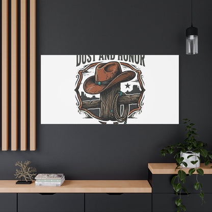 Built on Dust and Honor Canvas | Western cowboy, vintage Americana