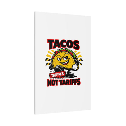 Tacos Not Tariffs Canvas | political taco pun, tariff backtrack meme