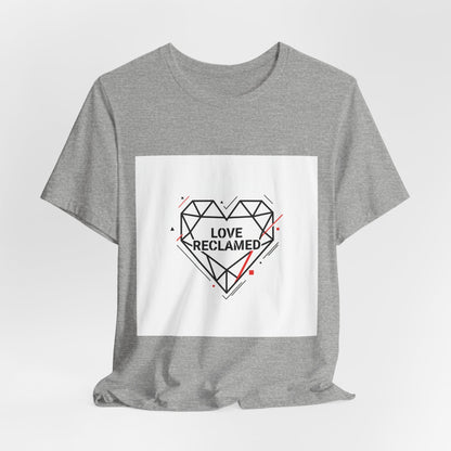 Love Reclamed Unisex Jersey Short Sleeve Tee
