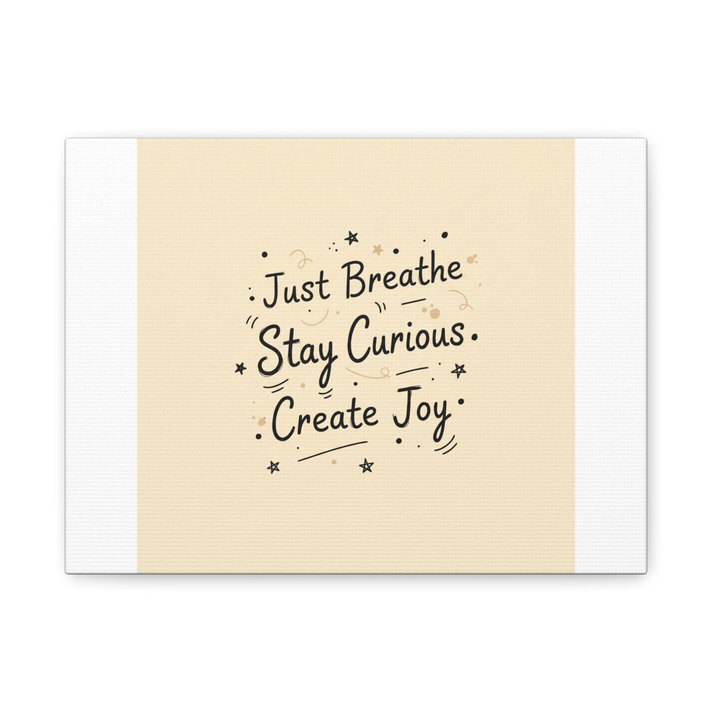 Just Breathe Stay Curious Create Joy Canvas | Messy Handwritten Typography, Doodle Text Art