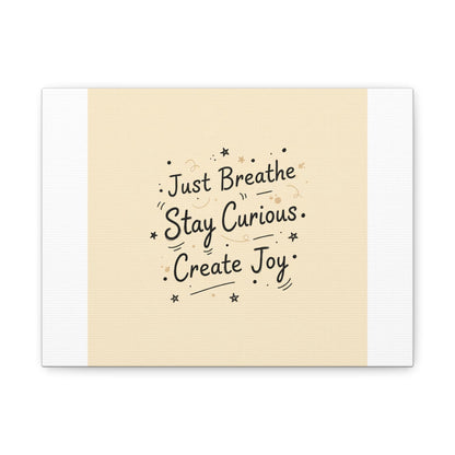 Just Breathe Stay Curious Create Joy Canvas | Messy Handwritten Typography, Doodle Text Art