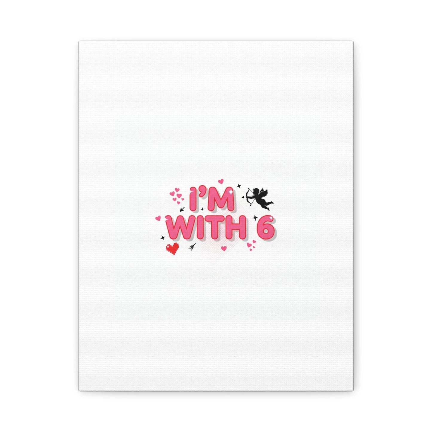 Valentine's 'I with 6 for 7' Meme Matte Canvas Art