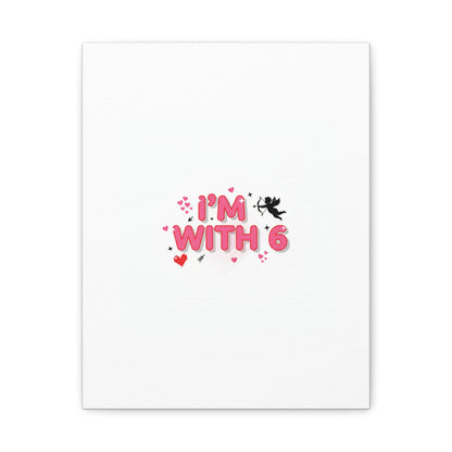 Valentine's 'I with 6 for 7' Meme Matte Canvas Art
