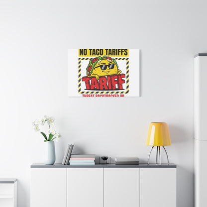 No Taco Tariffs Canvas | political taco pun, tariff backtrack protest typography