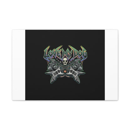 Love My Dog metal font Canvas | gothic wellness quote, edgy self-care merch