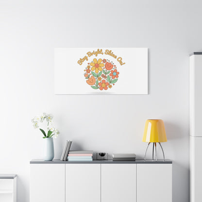 Stay Bright Shine On Canvas | Hopecore, Radical Optimism Wall Art