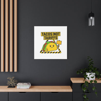 Tacos Not Tariffs Canvas | political taco pun, protest typography