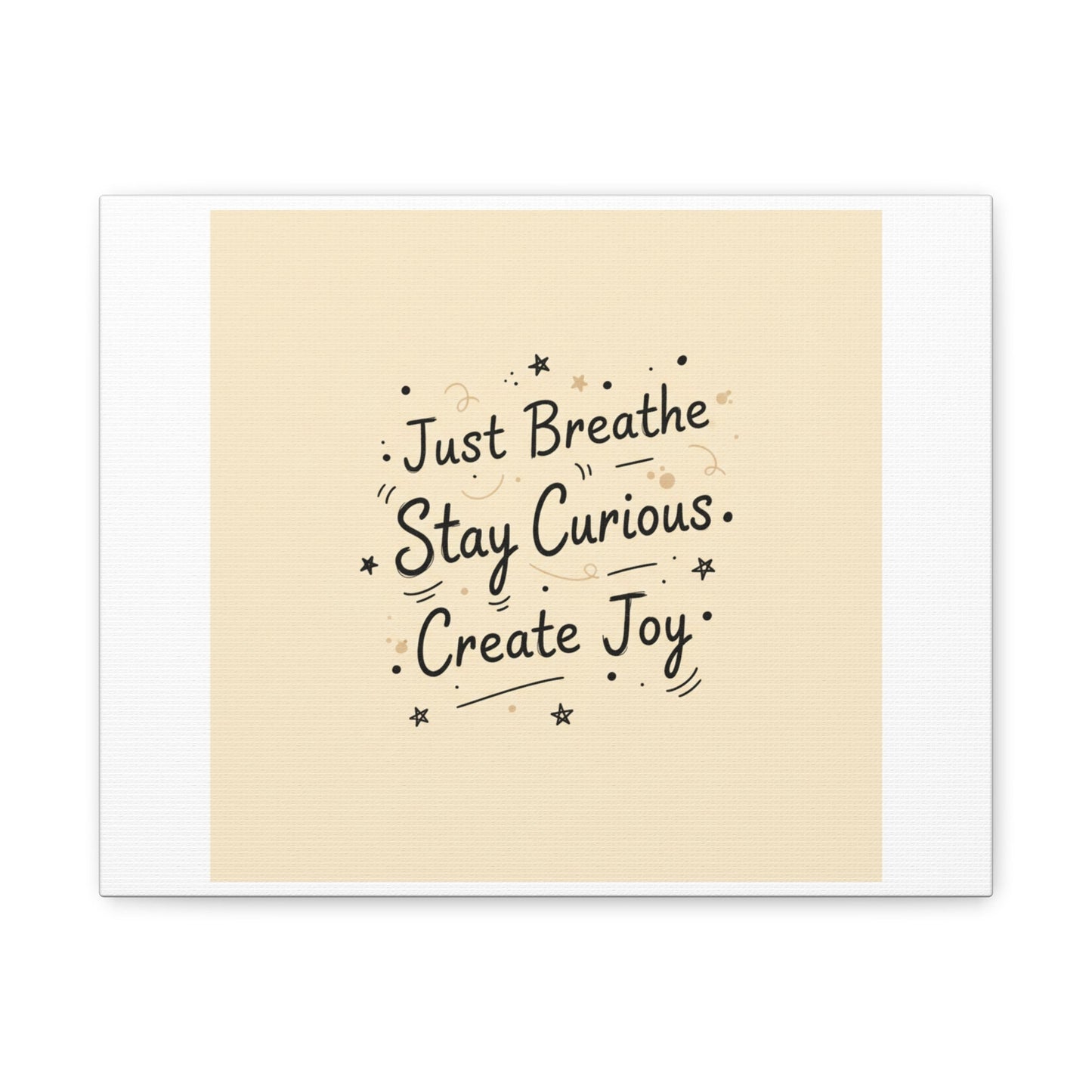 Just Breathe Stay Curious Create Joy Canvas | Messy Handwritten Typography, Doodle Text Art