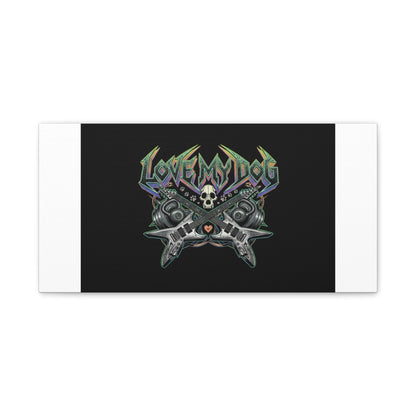 Love My Dog metal font Canvas | gothic wellness quote, edgy self-care merch