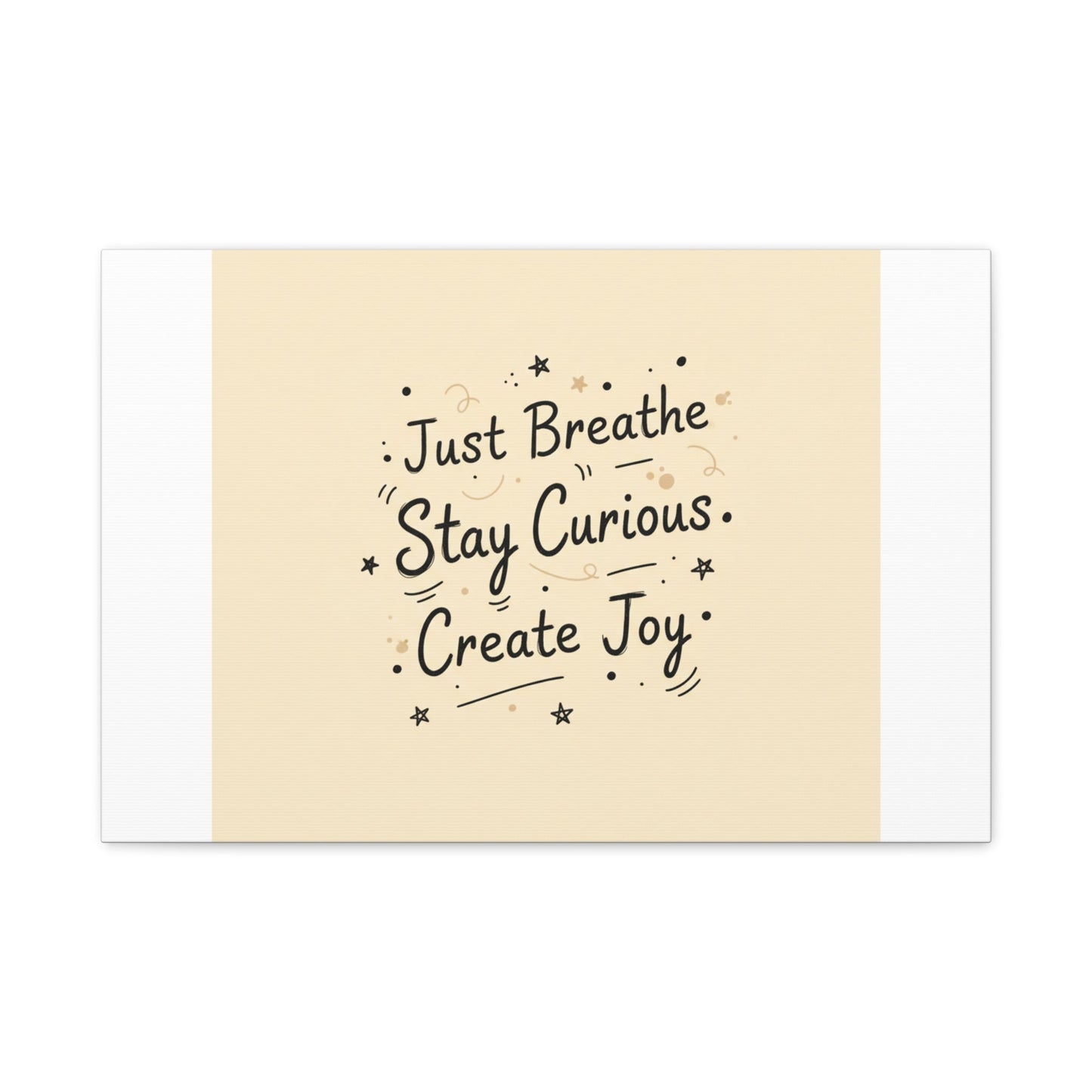 Just Breathe Stay Curious Create Joy Canvas | Messy Handwritten Typography, Doodle Text Art