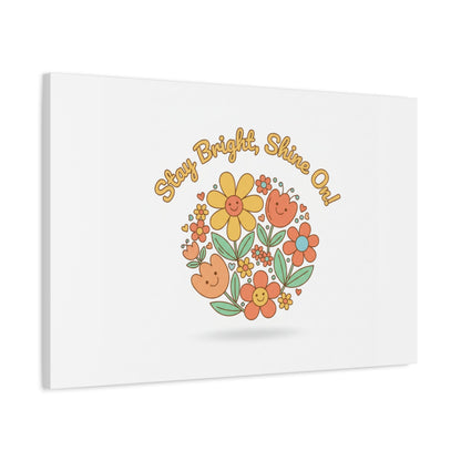 Stay Bright Shine On Canvas | Hopecore, Radical Optimism Wall Art