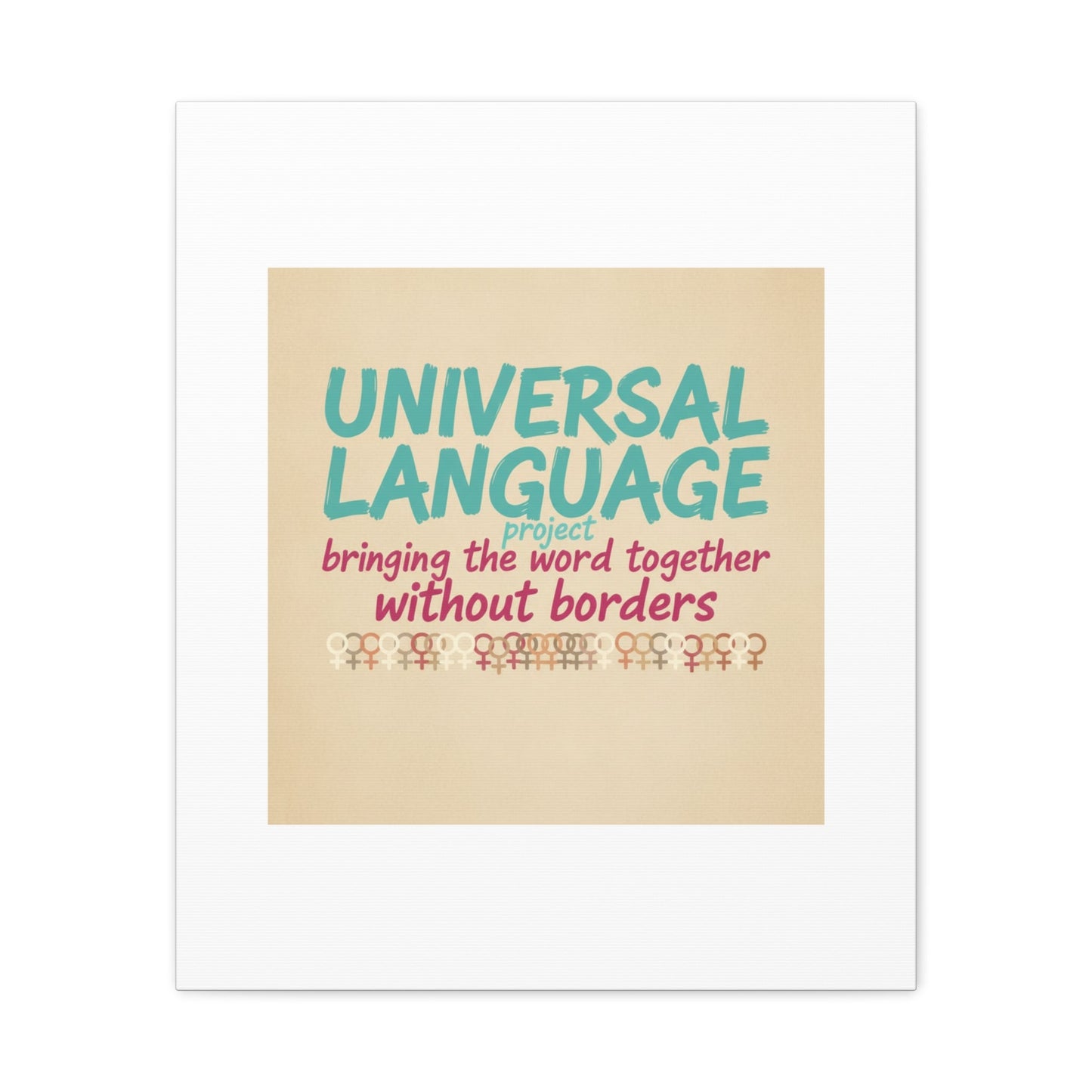 Universal Language Canvas | empowerment slogan, equality wall art