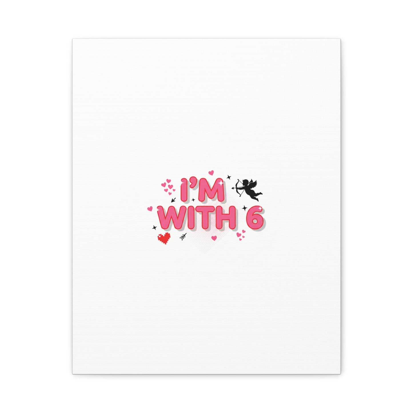 Valentine's 'I with 6 for 7' Meme Matte Canvas Art