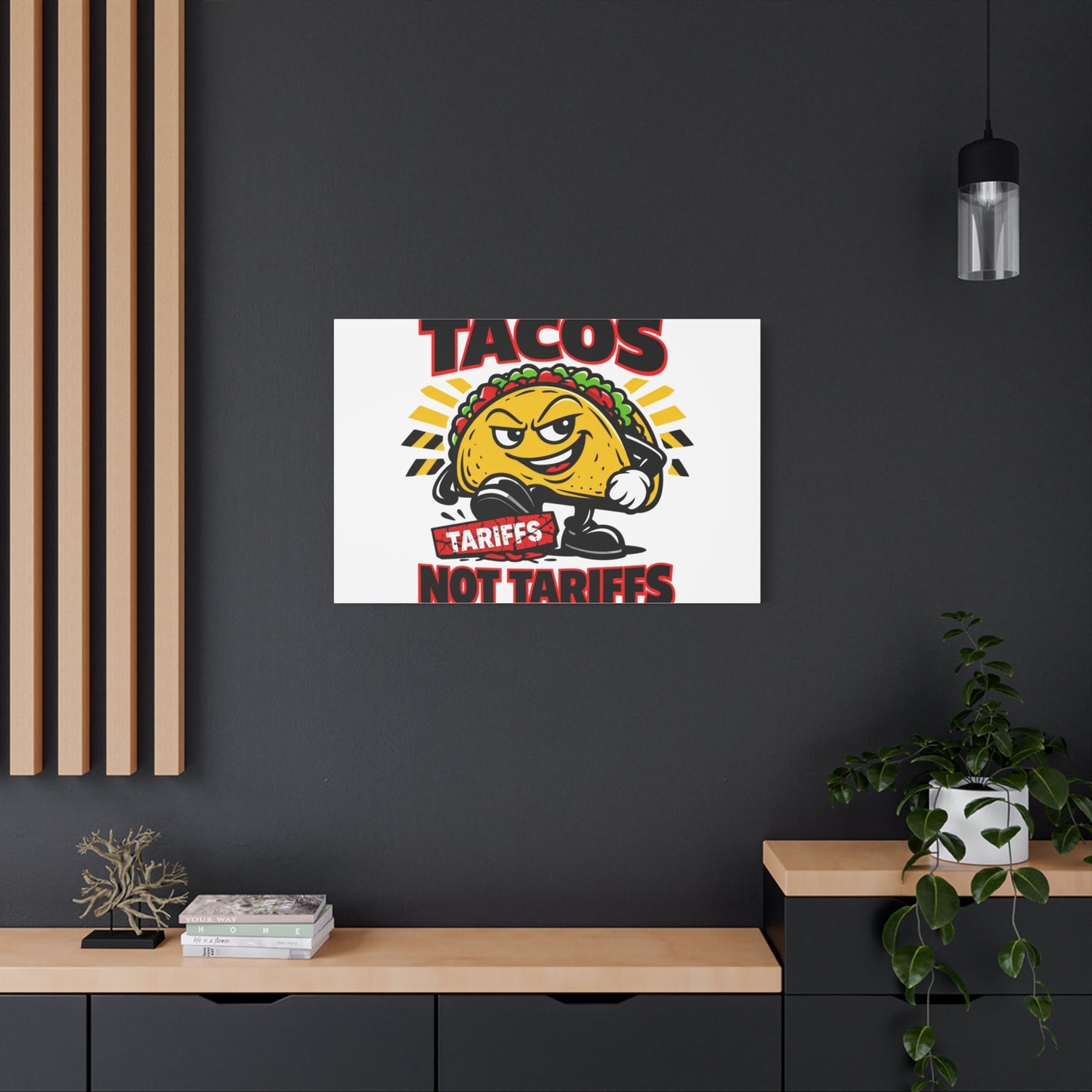 Tacos Not Tariffs Canvas | political taco pun, tariff backtrack meme